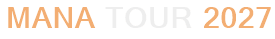 Mana Tour 2027